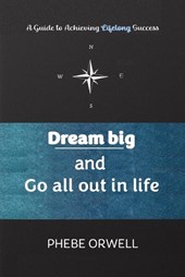 Dream Big and Go All Out in Life