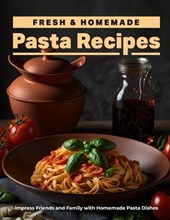 Fresh & Homemade Pasta Recipes