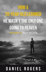 How a 25-Year-Old Learned He Wasn't the Only One Going to Heaven - Brian D. McLaren - 9798374940633