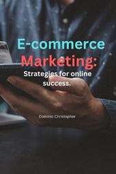 E-commerce Marketing: strategies for online success: Strategies for online success