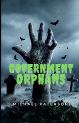 Government Orphans - Michael Paterson - 9798375279879