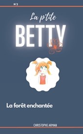 La p'tite Betty - La fôret enchantée