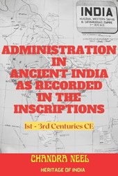 Administration in Ancient India as Recorded in the Inscriptions