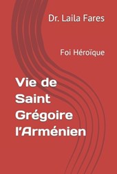 Vie de Saint Grégoire l'Arménien