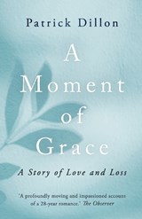 A Moment of Grace - Patrick Dillon - 9798375867182