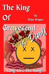 The King of Gravesend is Dead! - Peter Draper - 9798375979625