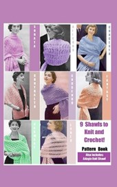 9 Shawls to Knit and Crochet: Pattern Book