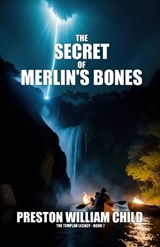 The Secret of Merlin's Bones - CHILD,  Preston William - 9798376027905