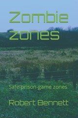 Zombie zones - Robert Paul Bennett - 9798376142301