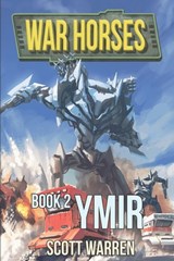 Ymir: War Horses Book 2 - Scott Warren - 9798376162484