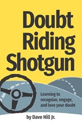 Doubt Riding Shotgun - Dave Hill - 9798376276747