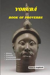 Yorùbá book of Proverbs: Wisdom from Yoruba Kingdom