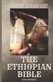 The Ethiopian Bible: History of the World's Most Complete and Oldest Bible
