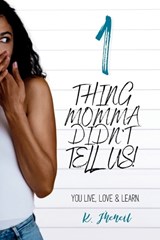 1 Thing Momma Didn't Tell Us! - K J'Heneil - 9798376458976