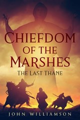 Chiefdom of the Marshes - John Williamson - 9798376571118