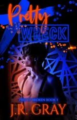 Pretty Wreck - J. R. Gray - 9798376742150