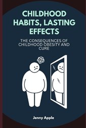 Childhood Habits, Lasting Effects