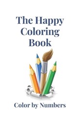 The Happy Color Book - Color by Numbers