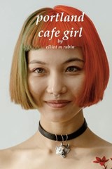 portland cafe girl - Elliot M Rubin - 9798377199021