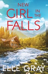 New Girl in the Falls - Elle Gray - 9798377230762