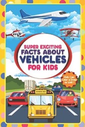Super Exciting Facts about Vehicles for Kids