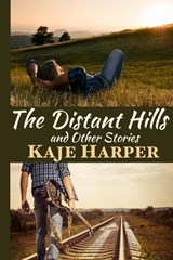 The Distant Hills and Other Stories - Kaje Harper - 9798377438502