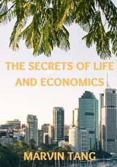 The Secrets Of Life And Economics