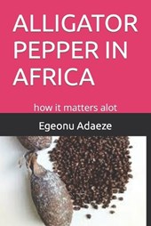 Alligator Pepper in Africa: how it matters alot