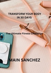 Transform Your Body in 30 days