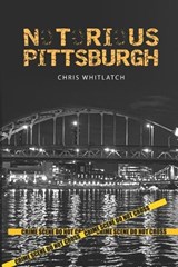 Notorious Pittsburgh - Joe Wos - 9798377804383