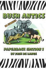 Bush Antics - Frik de Lange - 9798377936336