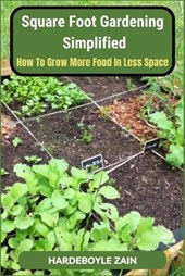 Square Foot Gardening Simplified
