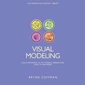 Visual Modeling: Using Drawings to Help People Understand How Things Work