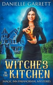Witches in the Kitchen: Magic Inn Paranormal Mysteries Book One