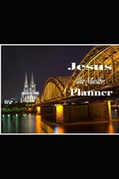 Jesus the Master Planner
