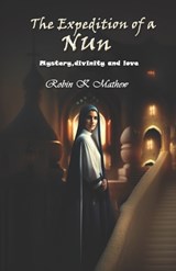 The Expedition of a Nun - Robin K Mathew - 9798378786909
