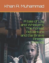 A tale of Lily and Whiskers - Khan A Muhammad - 9798379266387
