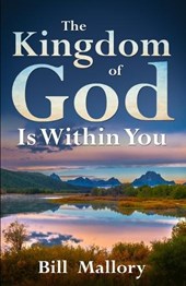 The Kingdom Of God is Within You