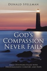 God's Compassion Never Fails - Donald Spellman - 9798385016129