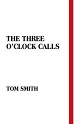 The Three O'Clock Calls - Tom Smith - 9798385035779