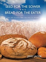 Seed for the Sower and Bread for the Eater - Jerry Jacob - 9798385037025