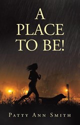 A Place to Be! - Patty Ann Smith - 9798385048489