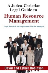 A Judeo-Christian Legal Guide to Human Resource Management - David Robinson ; Esther Robinson - 9798385052882
