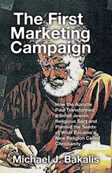 The First Marketing Campaign - Michael J. Bakalis - 9798385067138
