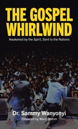 The Gospel Whirlwind - Sammy Wanyonyi - 9798385068418