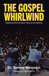 The Gospel Whirlwind - Sammy Wanyonyi - 9798385068425
