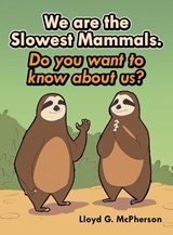 We Are the Slowest Mammals. - Lloyd G. McPherson - 9798385069897