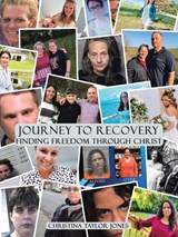 Journey to Recovery - Christina Taylor Jones - 9798385069965