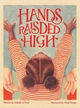 Hands Raised High - Mikelle O'Neal - 9798385075263