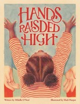 Hands Raised High - Mikelle O'Neal - 9798385075270